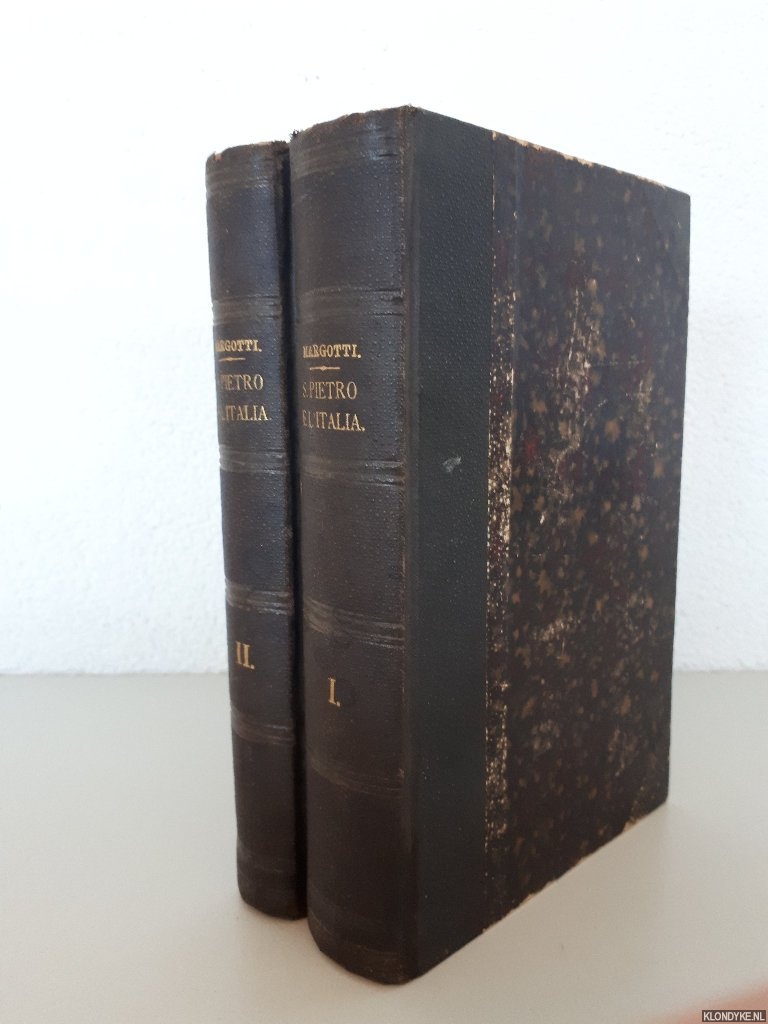 Margotti, Stefano - S. Pietro e l'Italia ovvero le relazioni di an Pietro e suoi successori colle cento citt Italiane (2 volumes)