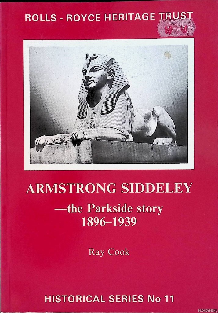 Cook, Ray - Armstrong Siddeley. The Parkside Story: 1896-1939