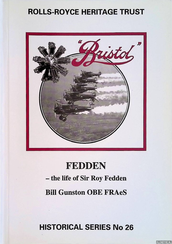 Gunston, Bill - Fedden. The Life of Sir Roy Fedden