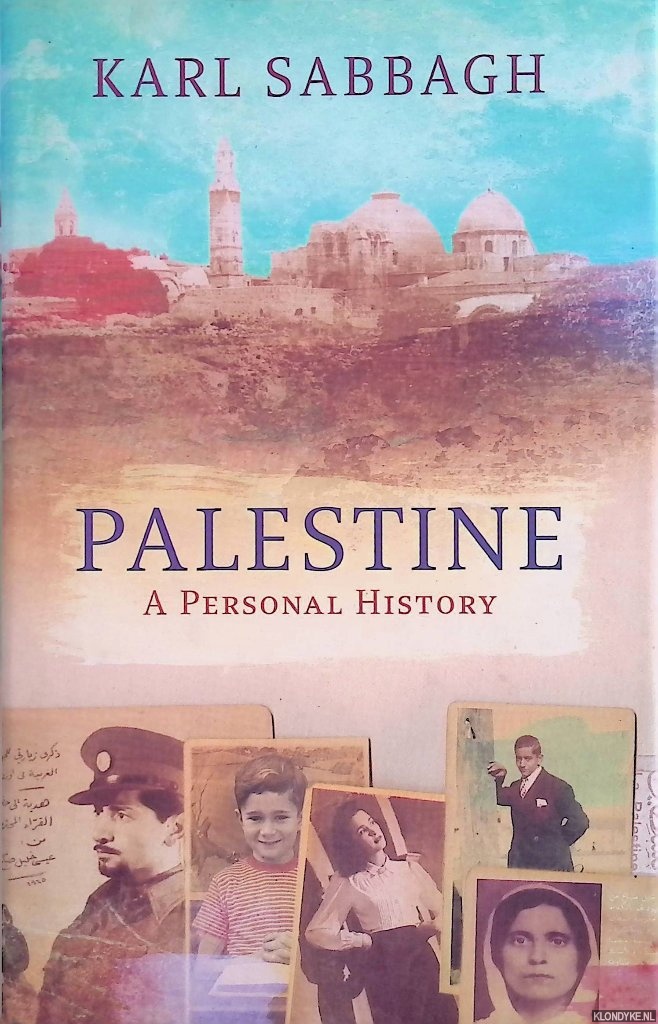 Sabbagh, Karl - Palestine: A Personal History