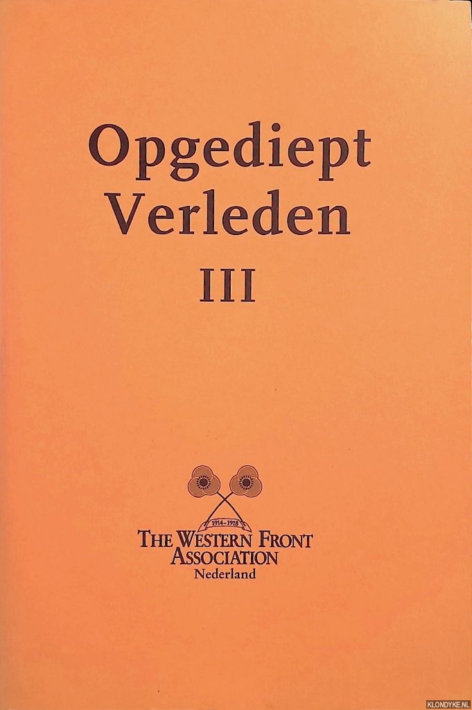 Andriessen, Hans - e.a. - Lezingen Western Front Association Nederland 1990-1995. Opgediept verleden III