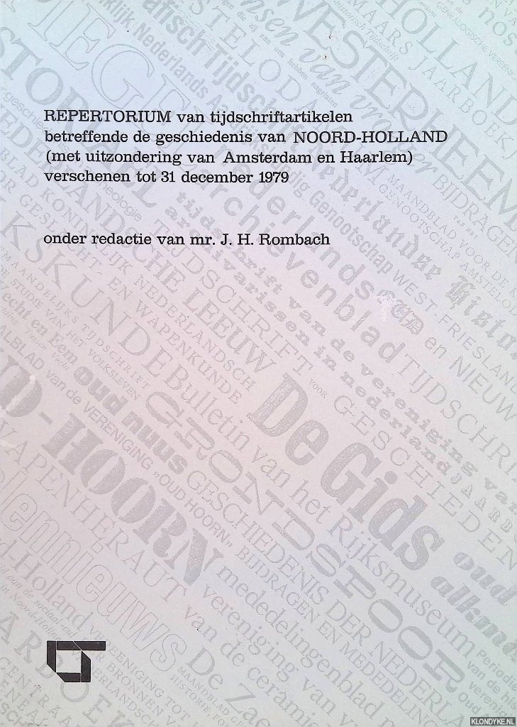Rombach, J.H. - Repertorium van tijdschriftartikelen betreffende de geschiedenis van Noord-Holland (met uitzondering van Amsterdam en Haarlem) verschenen tot 31 december 1979