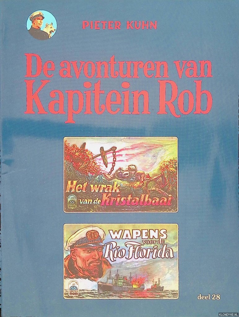 Kuhn, Pieter - De avonturen van Kapitein Rob 28: Het wrak van de kristelbaai; Wapens voor de Rio Florida