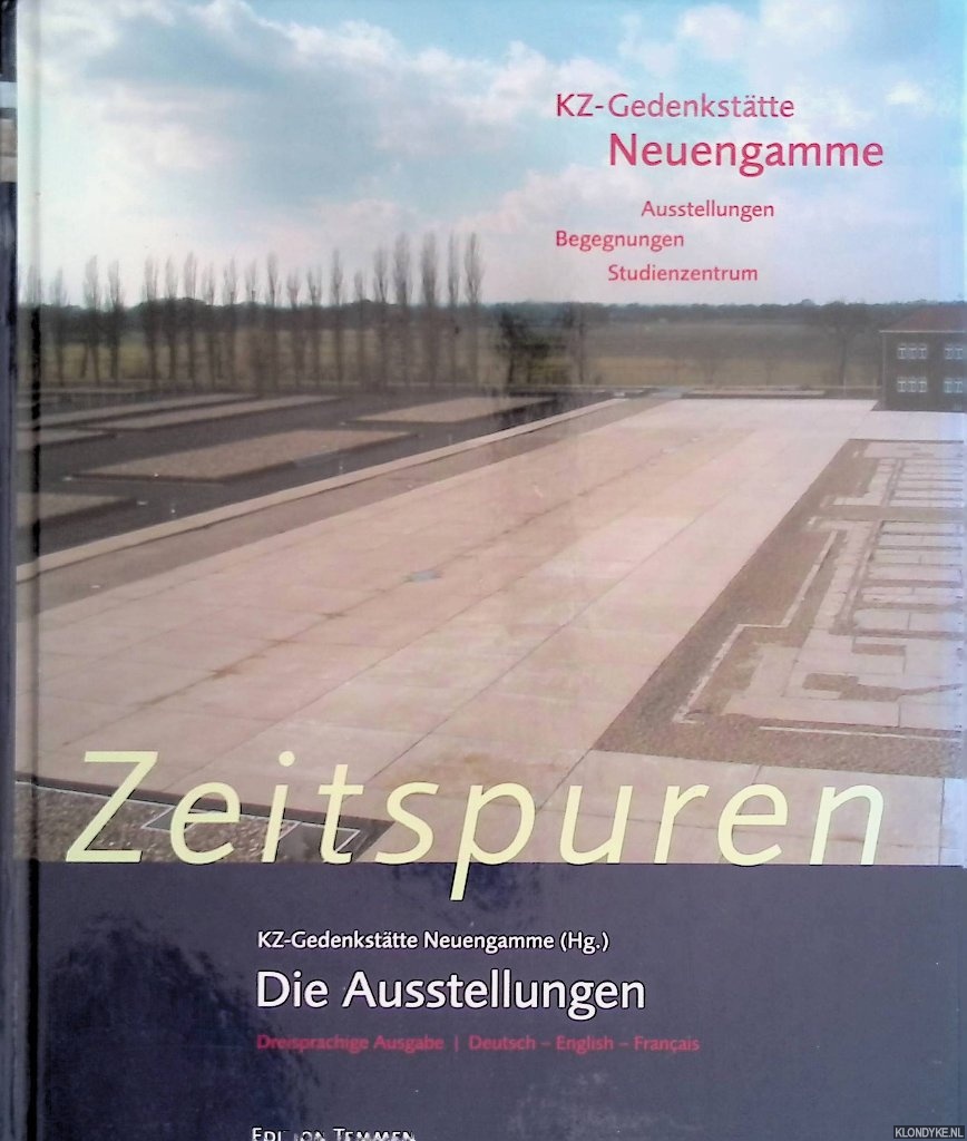 Beust, Ole von - a.o. - Zeitspuren. KZ-Gedenksttte Neuengamme: Austellungen, Begegnungen, Studienzentrum