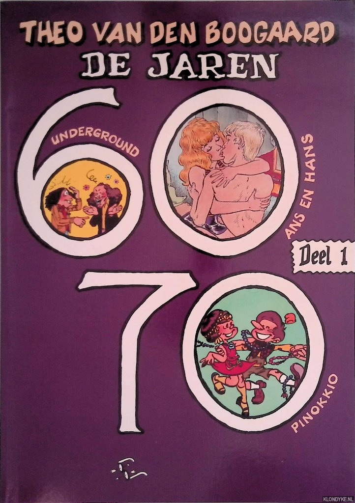 De jaren 60/70. Deel 1: Underground; Ans en Hans; Pinokkio - Boogaard, Theo van den