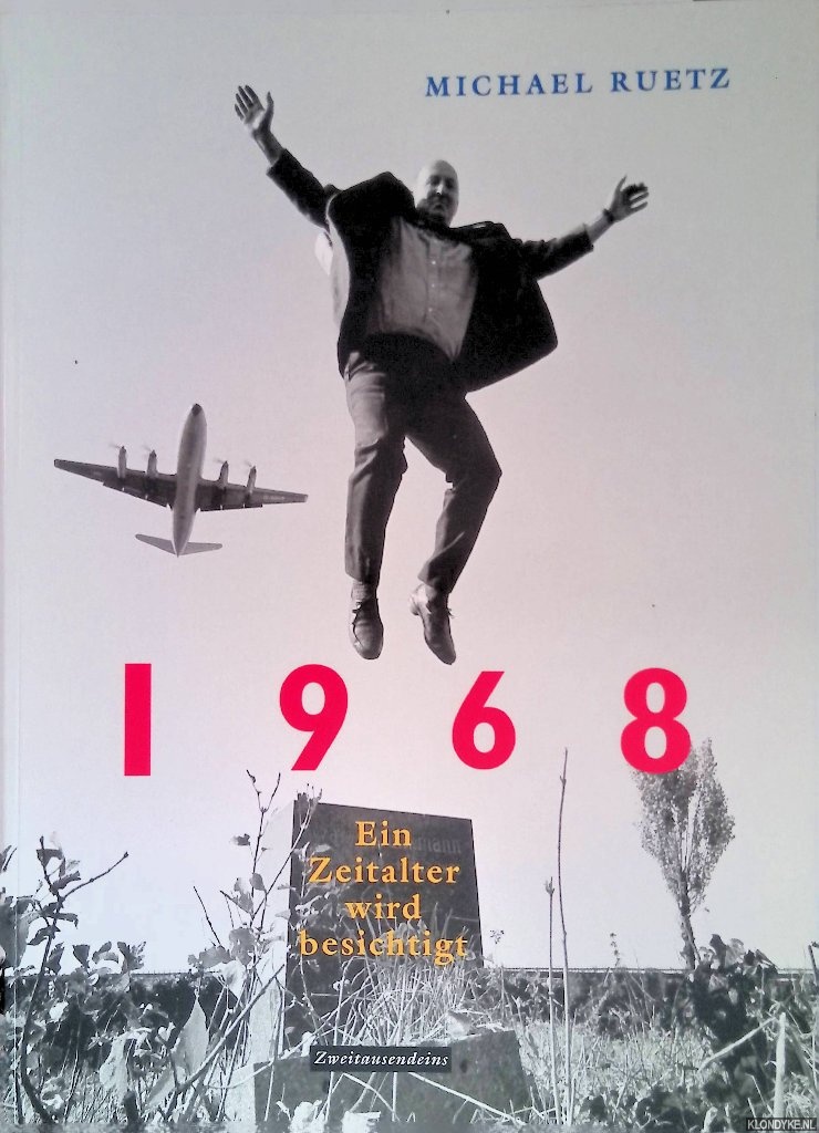 Ruetz, Michael - 1968: Ein Zeitalter wird besichtigt. 323 Photographien mit Texten von Rolf Sachsse, Henryk M. broder und Michael Ruetz