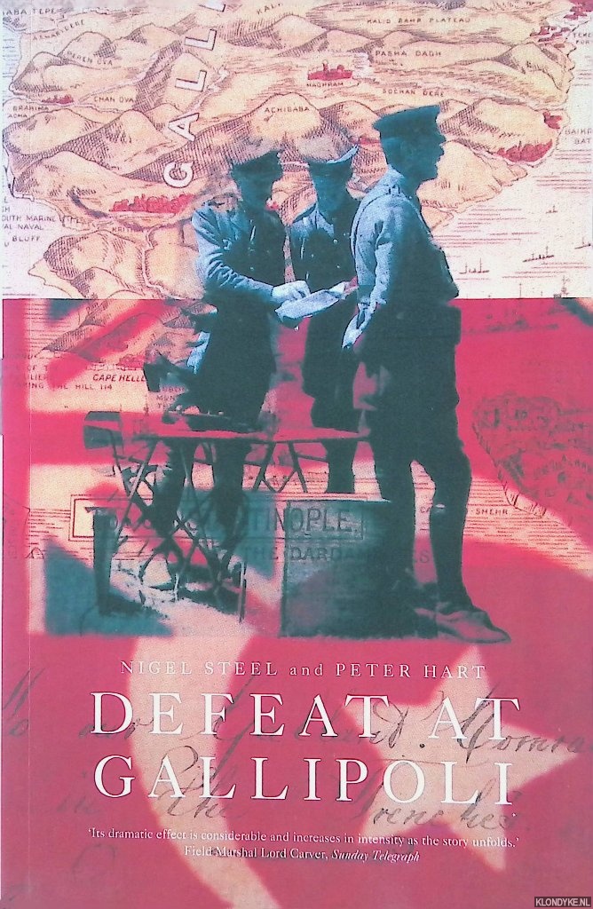 Steel, Nigel & Peter Hart - Defeat at Gallipoli
