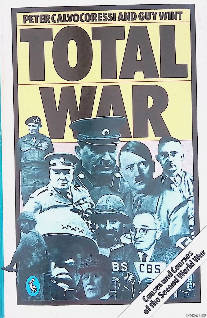 Calvocoressi, Peter & Guy Wint - Total War: Causes and Cures of the Second World War