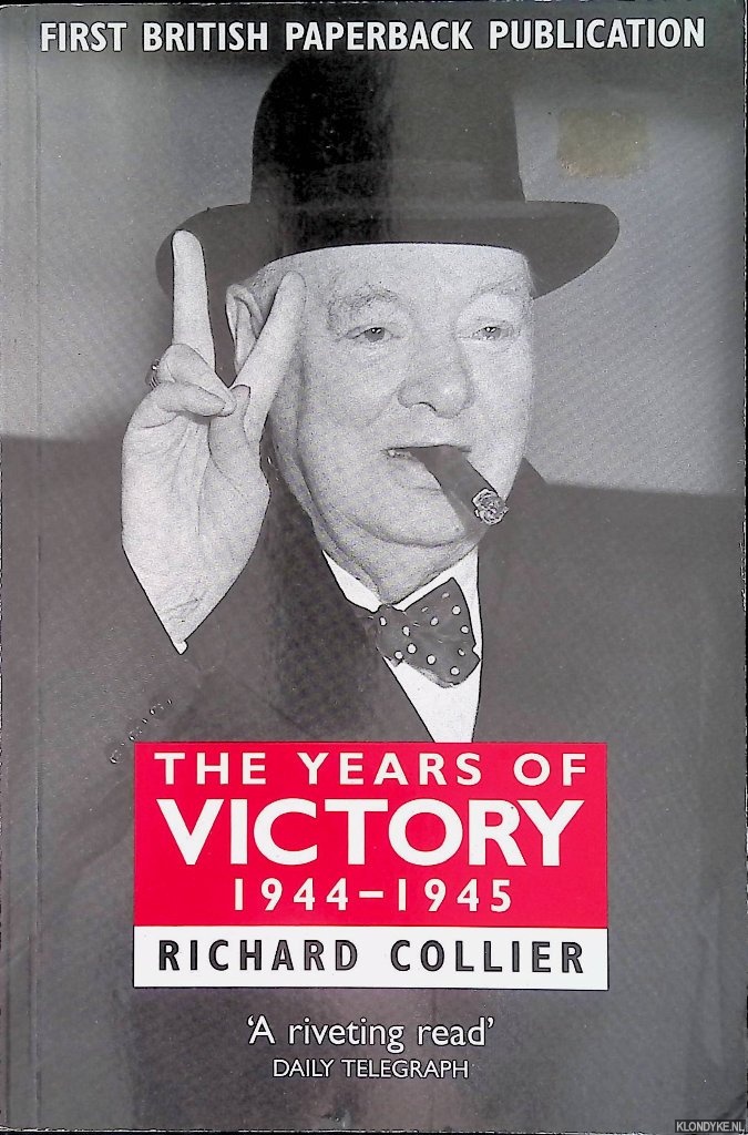 Collier, Richard - The Years of Victory: 1944-45