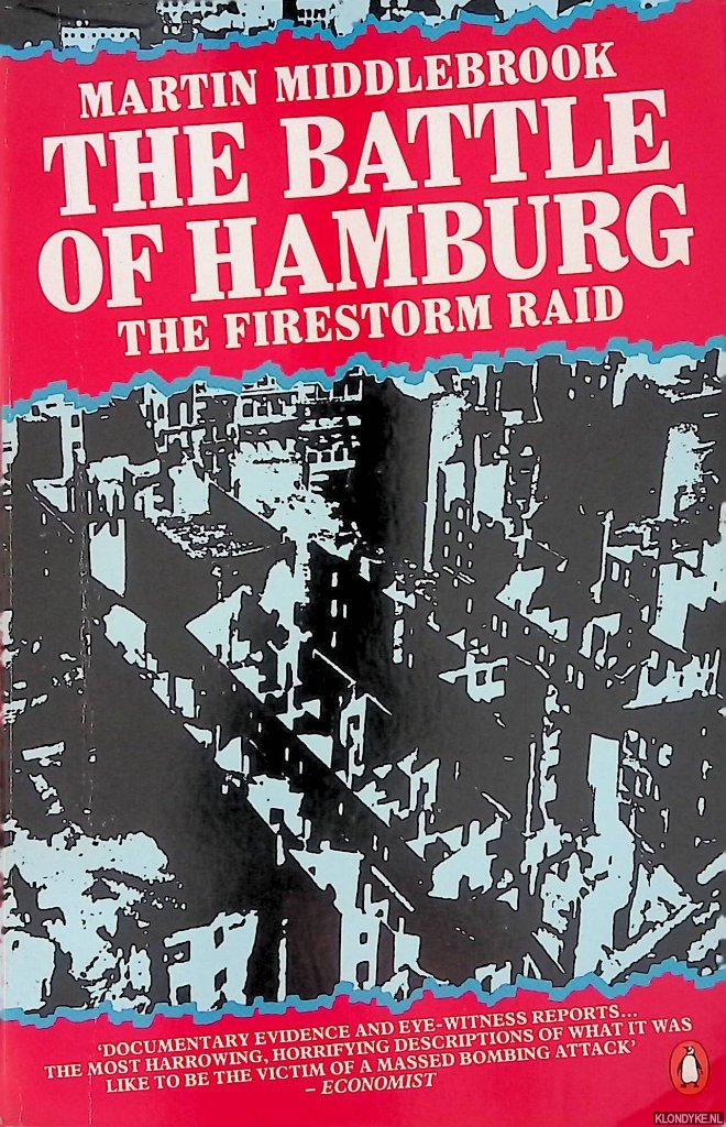 Middlebrook, Martin - The Battle of Hamburg: Allied Bomber Forces Against a German City in 1943