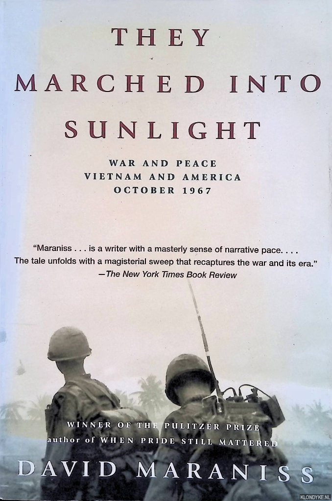 Maraniss, David - They Marched Into Sunlight. War And Peace Vietnam And America October 1967