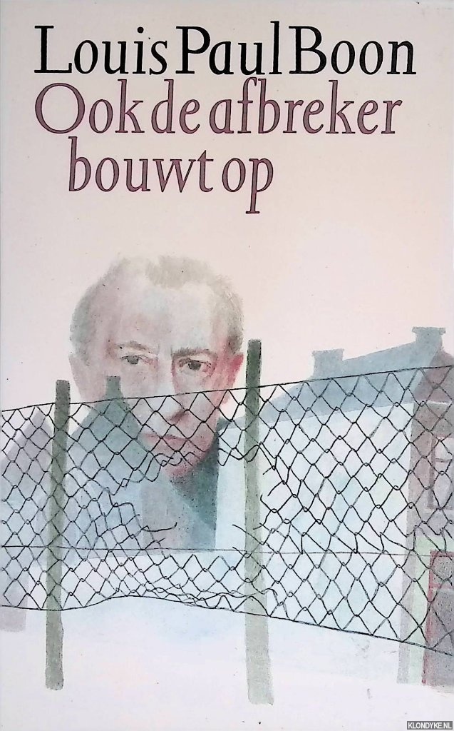 Boon, Louis Paul - Ook de afbreker bouwt op
