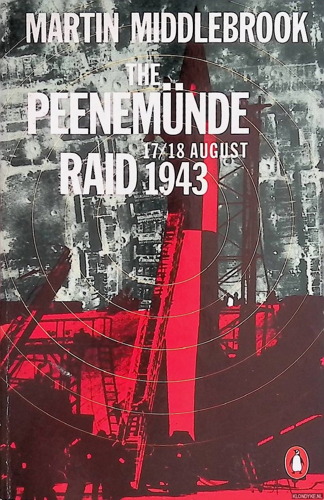 Middlebrook, Martin - The Peenemnde Raid. The Night of 17-18 August 1943