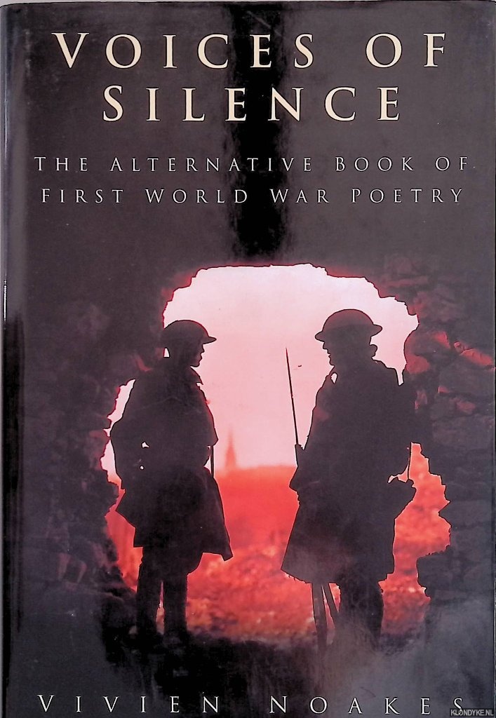 Noakes, Vivien - Voices Of Silence: The Alternative Book Of First World War Poetry