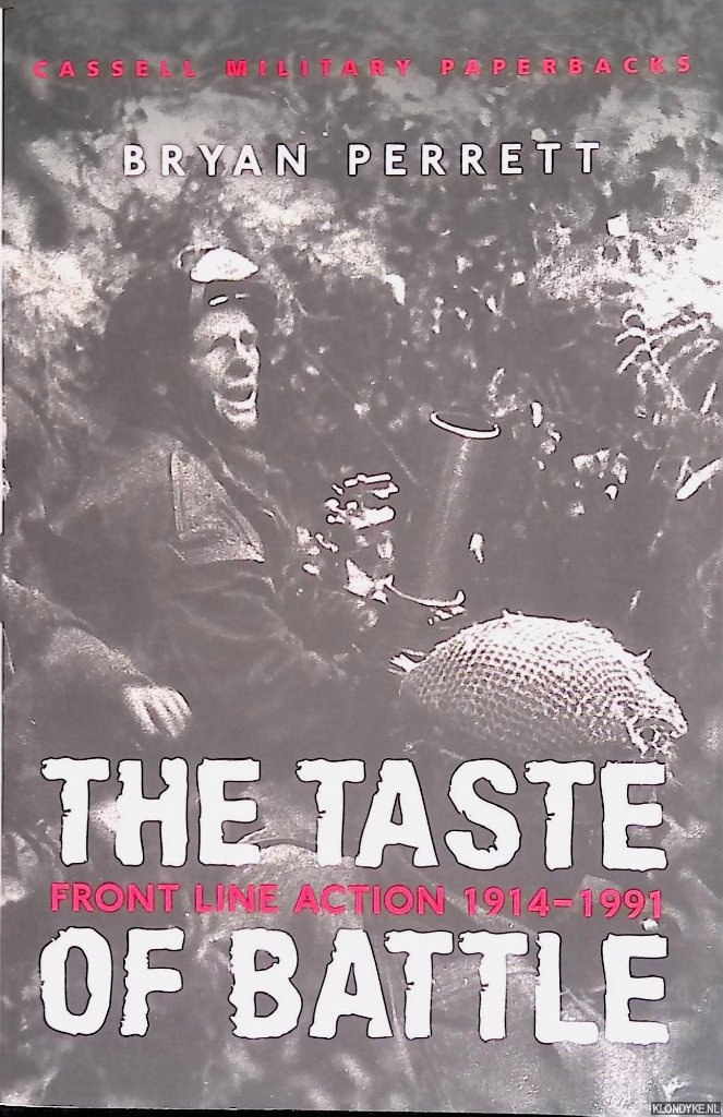 Perrett, Bryan - The Taste of Battle: Front Line Action 1914-1991