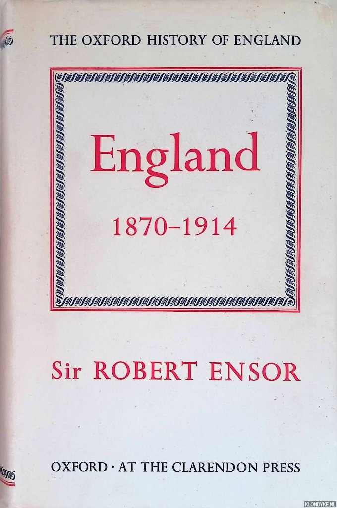 Ensor, R.C.K. - England 1870-1914