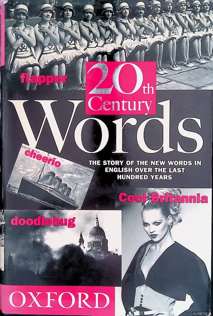 Ayto, John - Twentieth Century Words. The story of the new words in English over the last hundered years
