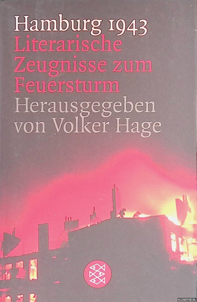 Hage, Volker - Hamburg 1943: Literarische Zeugnisse zum Feuersturm