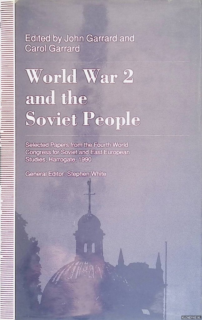 Garrard, John & Carol Garrad - World War II and the Soviet People
