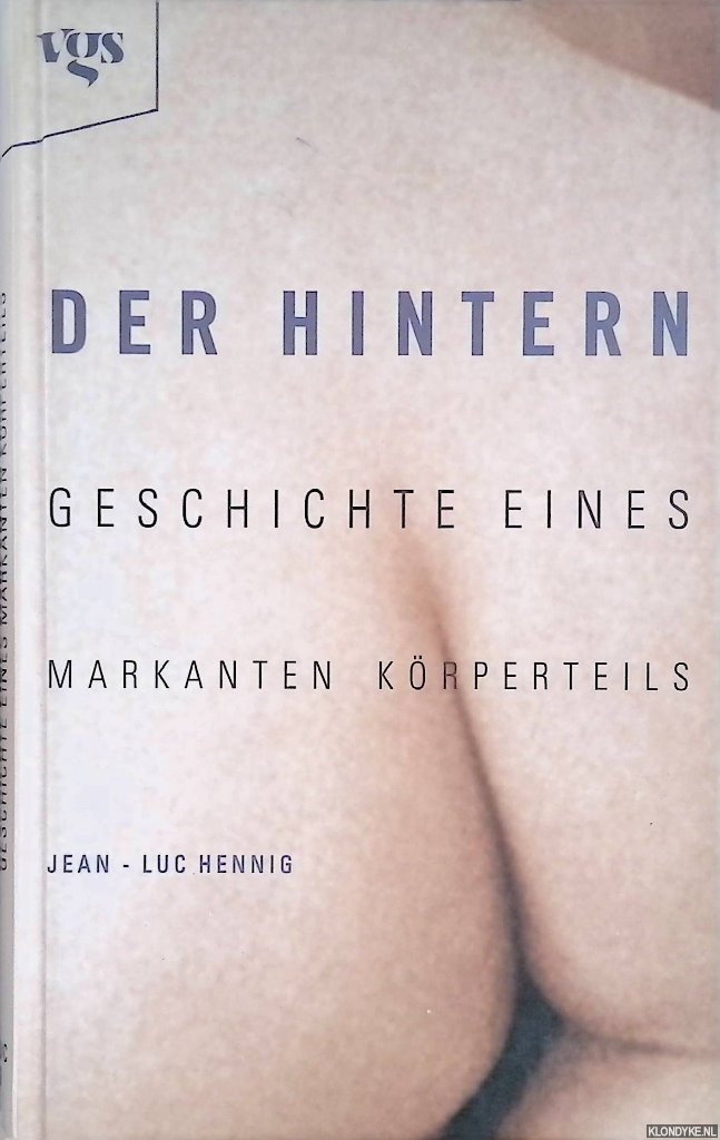Hennig, Jean-Luc - Der Hintern. Geschichte eines markanten Krperteils
