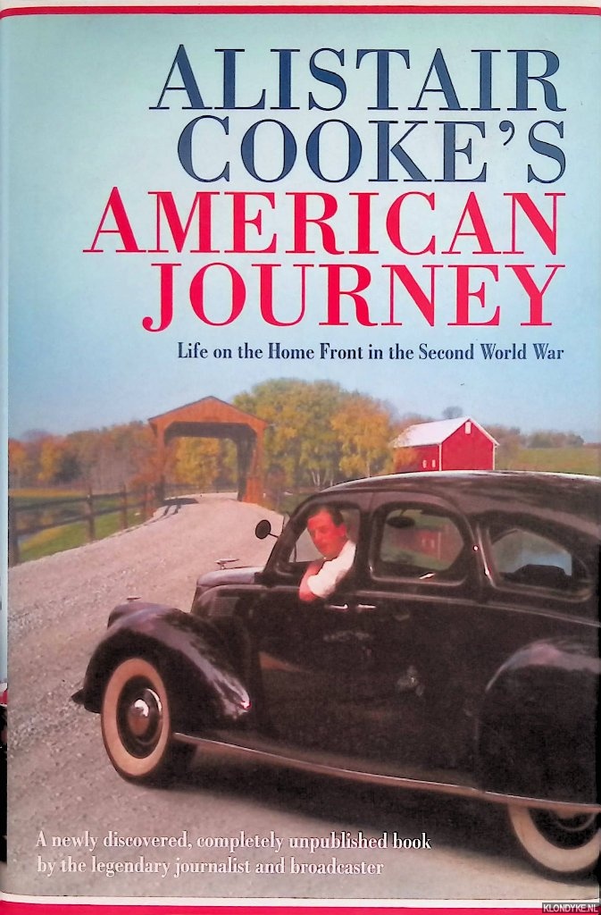 Cooke, Alistair - Alistair Cookes American Journey: Life on the Home Front in the Second World War