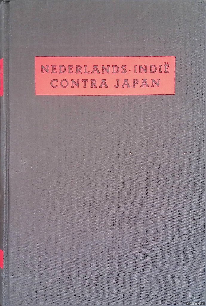 Hoogenband, C. van den & L. Schotborgh - Nederlands-Indi contra Japan deel V: De strijd op Borneo en op Celebes