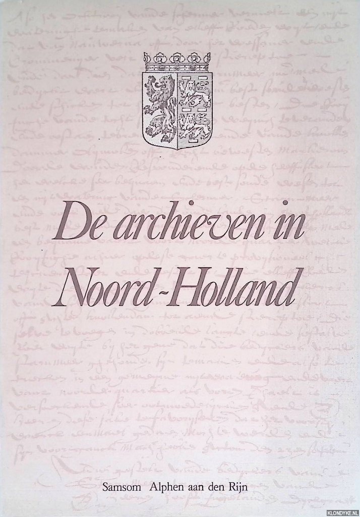 Hustinx, L.M.Th.L. - e.a. (redactie) - De archieven in Noord-Holland (behalve Amsterdam)