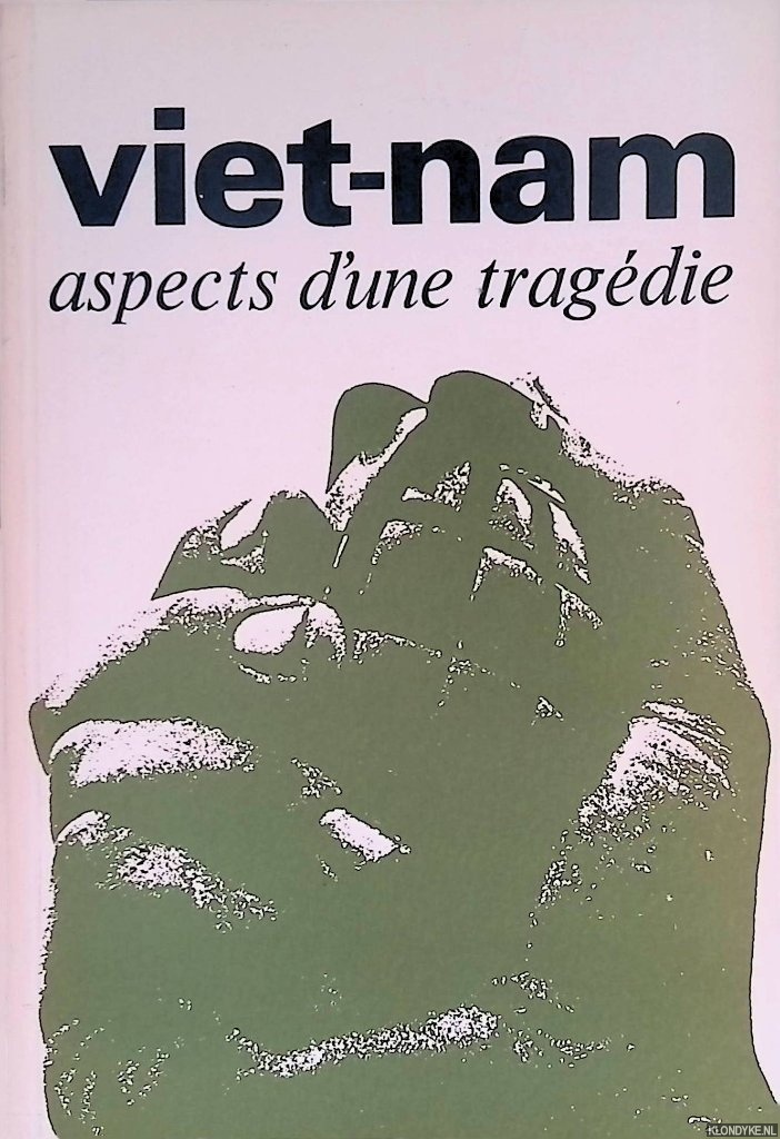 Heuvel, C.C. van den (Prface) - Viet-Nam, aspects d'une tragdie