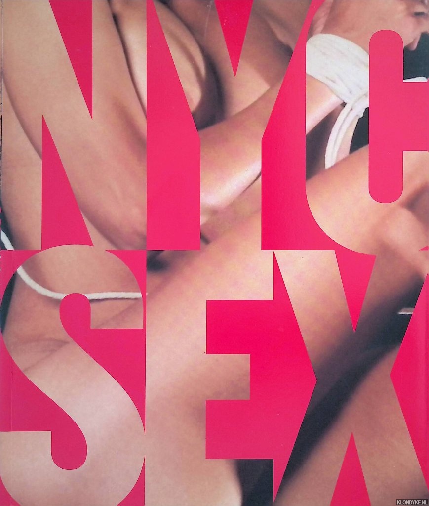 Turner, Grady T. - NYC Seks. How New York City Transformed Sex in America