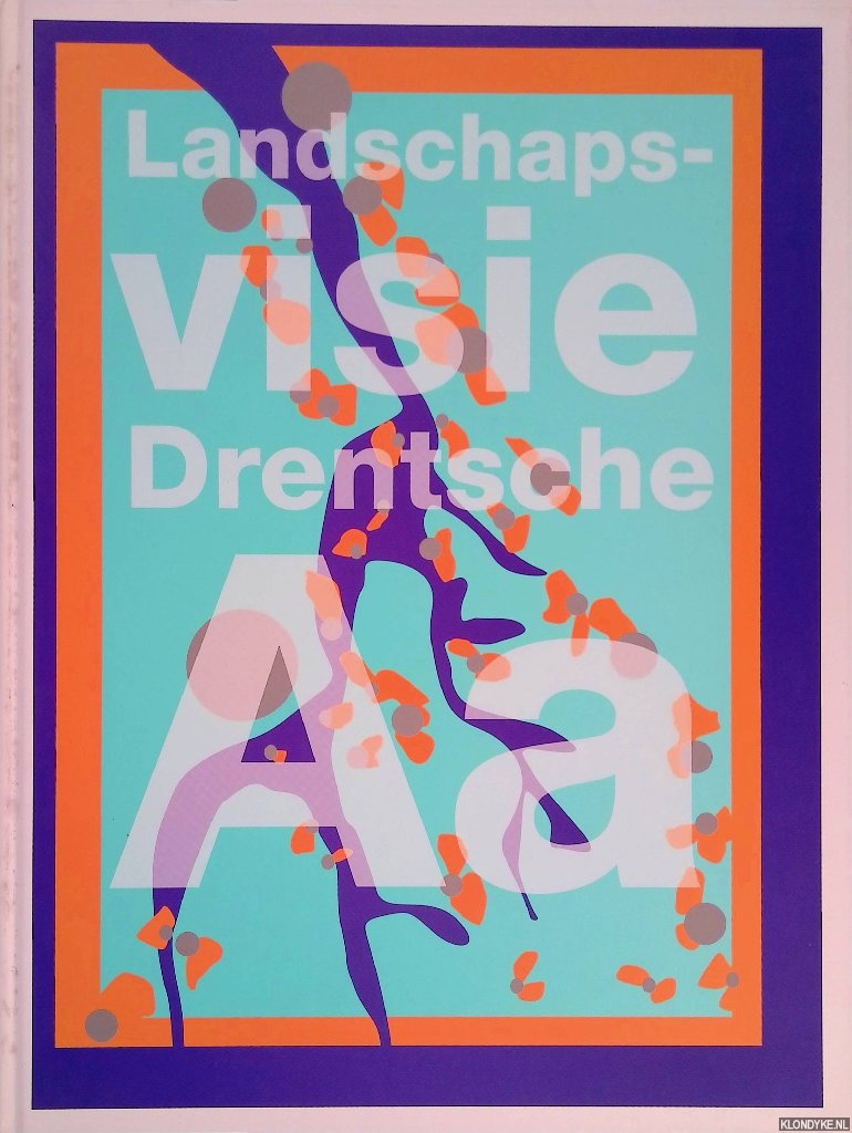 Strootman, Berno - Landschapsvisie Drentsche Aa
