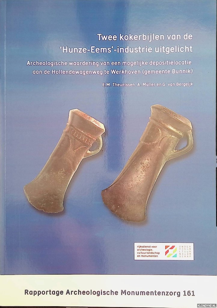 Theunissen, E.M. & A. Muller - Twee kokerbijlen van de 'Hunze-Eems'-industrie uitgelicht. Archeologische waardering van een mogelijke depositielocatie aan de Hollendewagenweg te Werkhoven (gemeente Bunnik)