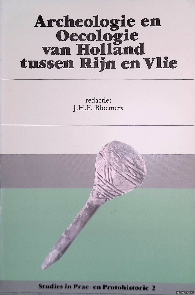 Bloemers, J.H.F. (redactie) - Archeologie en Oecologie van Holland tussen Rijn en Vlie