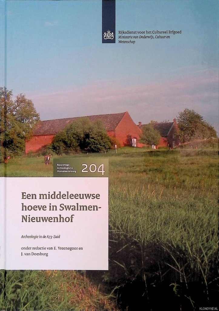 Vreenegoor, E. & J. van Doesburg - Archeologie in de A73-Zuid. Een middeleeuwse hoeve in Swalmen-Nieuwenhof (Roermond)
