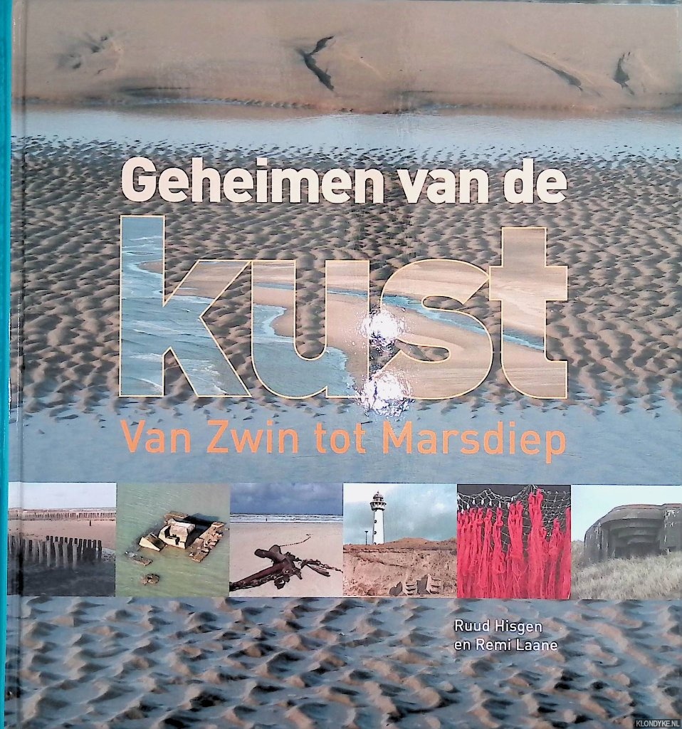 Hisgen, Ruud & Remi Laane - Geheimen van de kust. Van Zwin tot Marsdiep
