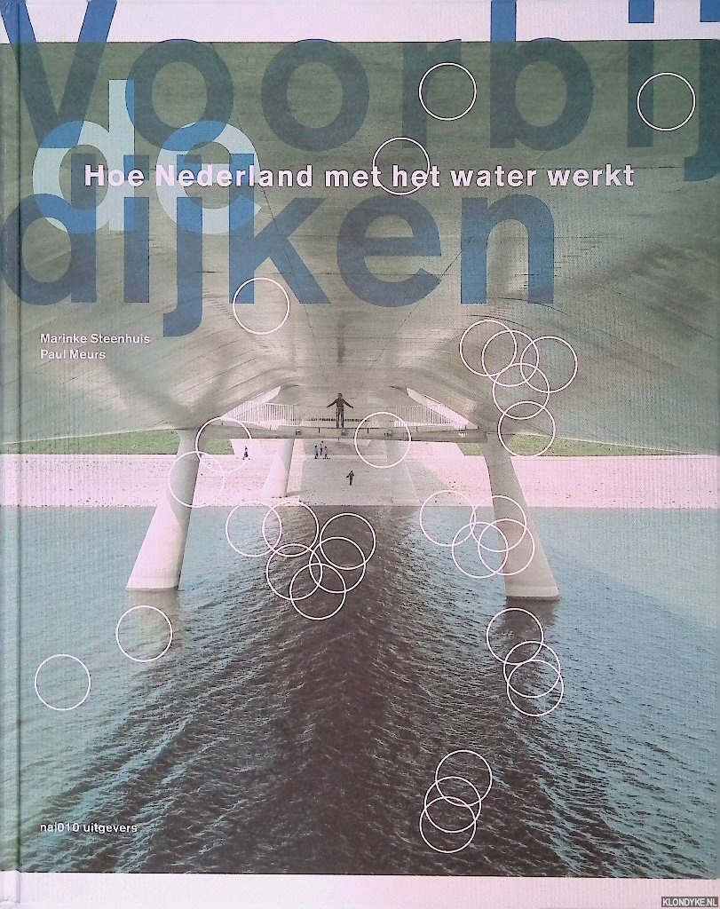 Steenhuis, Marinke & Paul Meurs - Voorbij dijken. Hoe Nederland met het water werkt