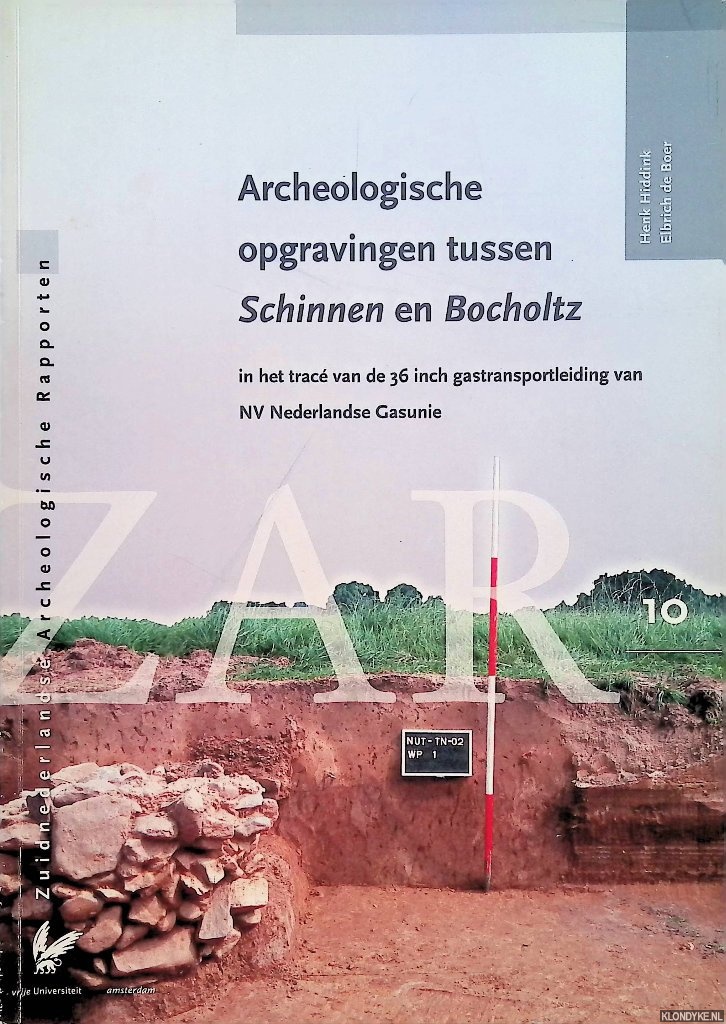 Hiddink, Henk & Elbrich de Boer - Archeologische opgravingen tussen Schinnen en Bocholtz in het trac van de 36 inch gastransportleiding van de NV Nederlandse Gasunie