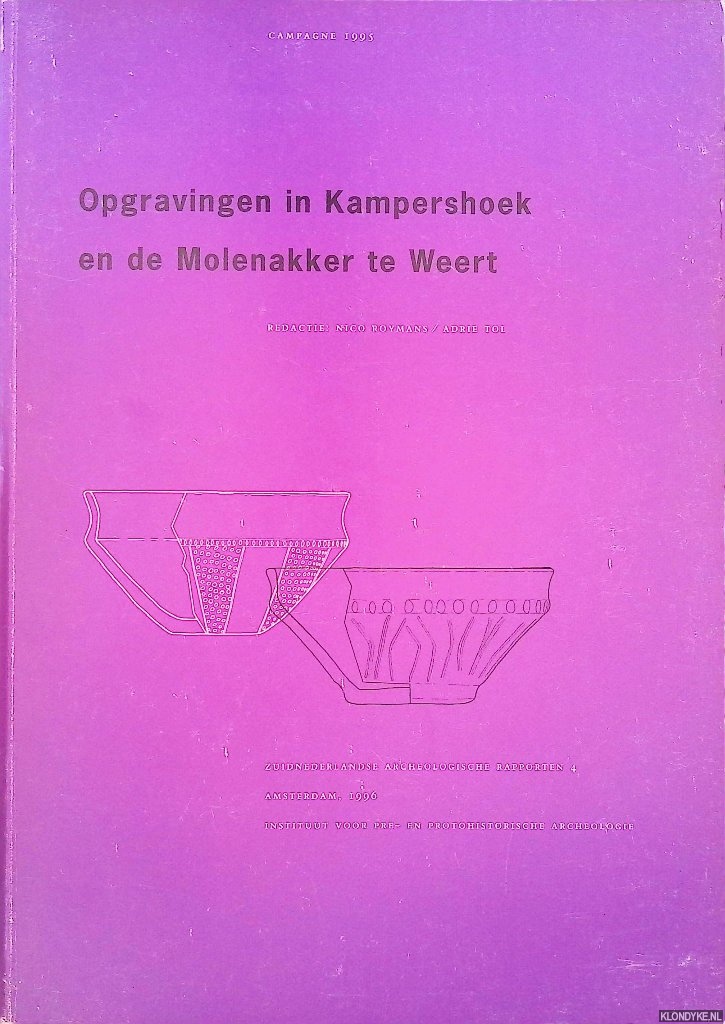 Roymans, Nico & Adrie Tol - Opgravingen in Kampershoek en de Molenakker te Weert. Campagne 1995