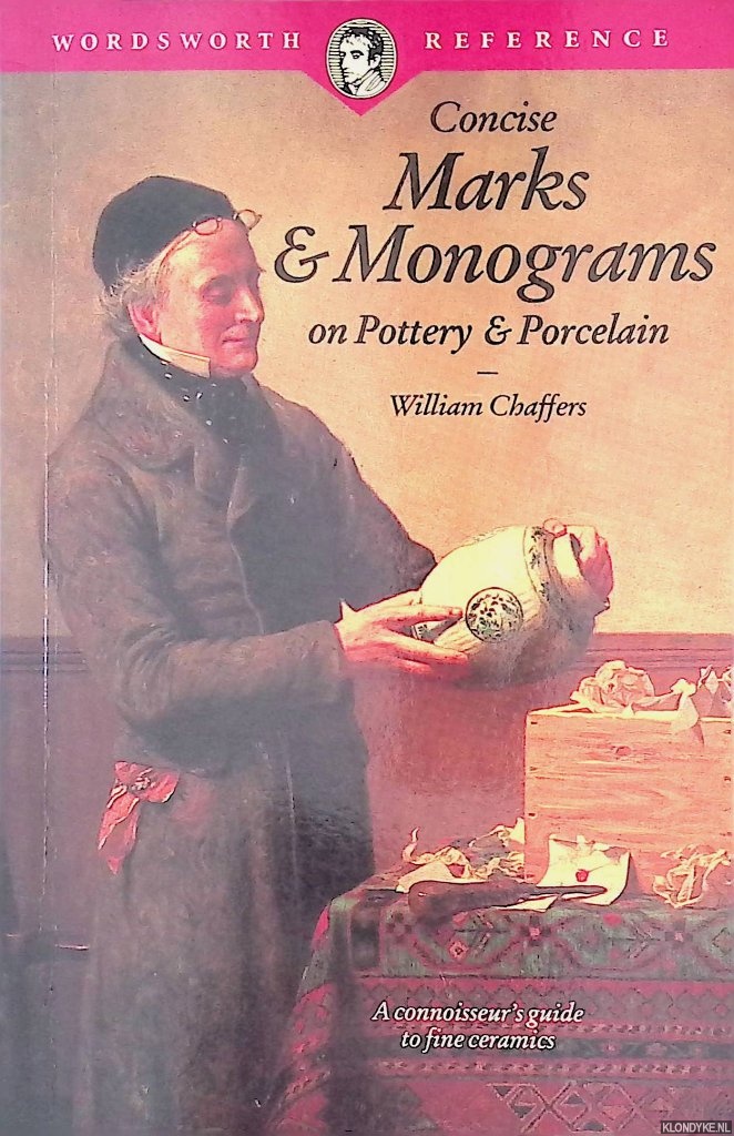 Chaffers, William - Concise Marks and Monograms on Pottery and Porcelain