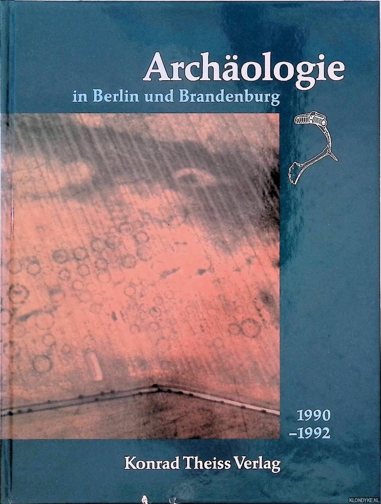 Gramsch, Dr. B. - Archologie in Berlin und Brandenburg 1990-1992