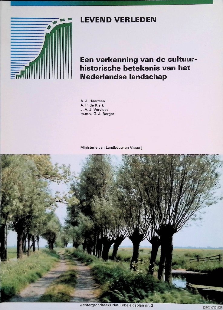 Haartsen, A.J. & A.P. de Klerk - e.a. - Levend verleden. Een verkenning van de cultuurhistorische betekenis van het Nederlandse landschap