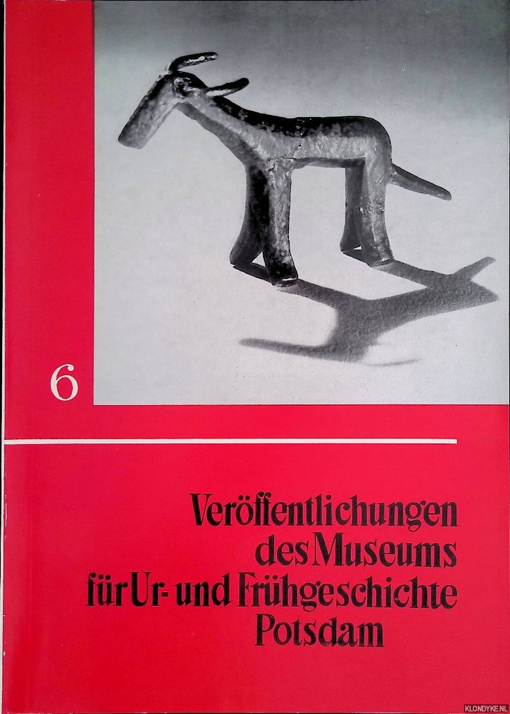 Gramsch, Bernhard - Verffentlichungen des Museums fr Ur- und Frhgeschichte Potsdam. Band 6.