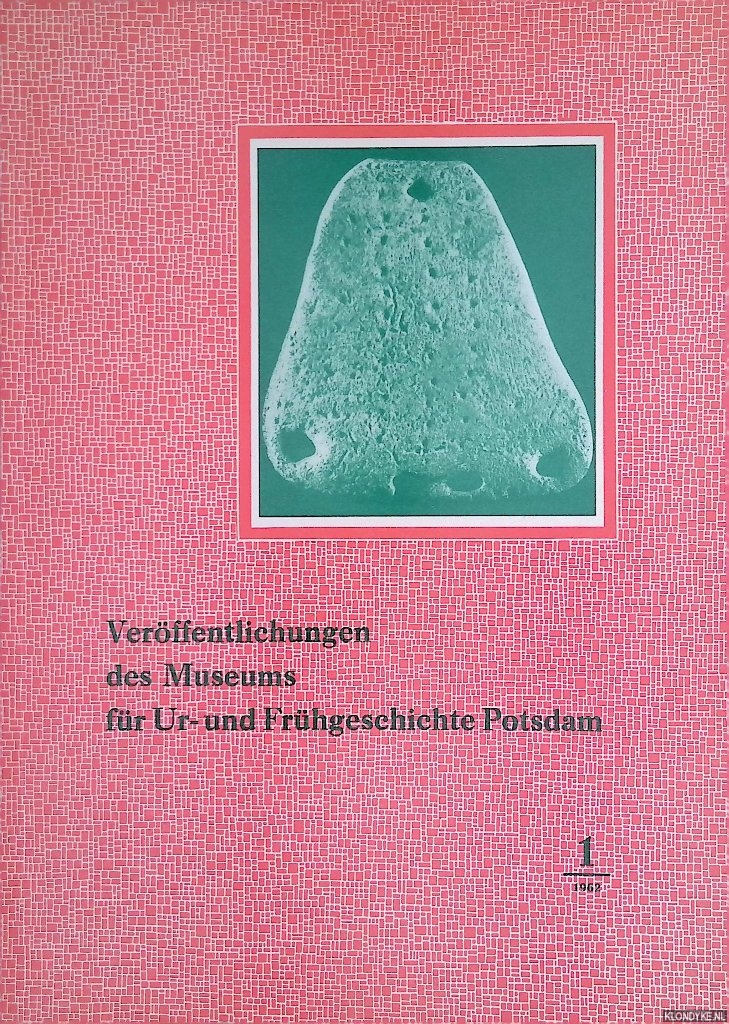 Gramsch, Bernhard - Verffentlichungen des Museums fr Ur- und Frhgeschichte Potsdam. Band 1.