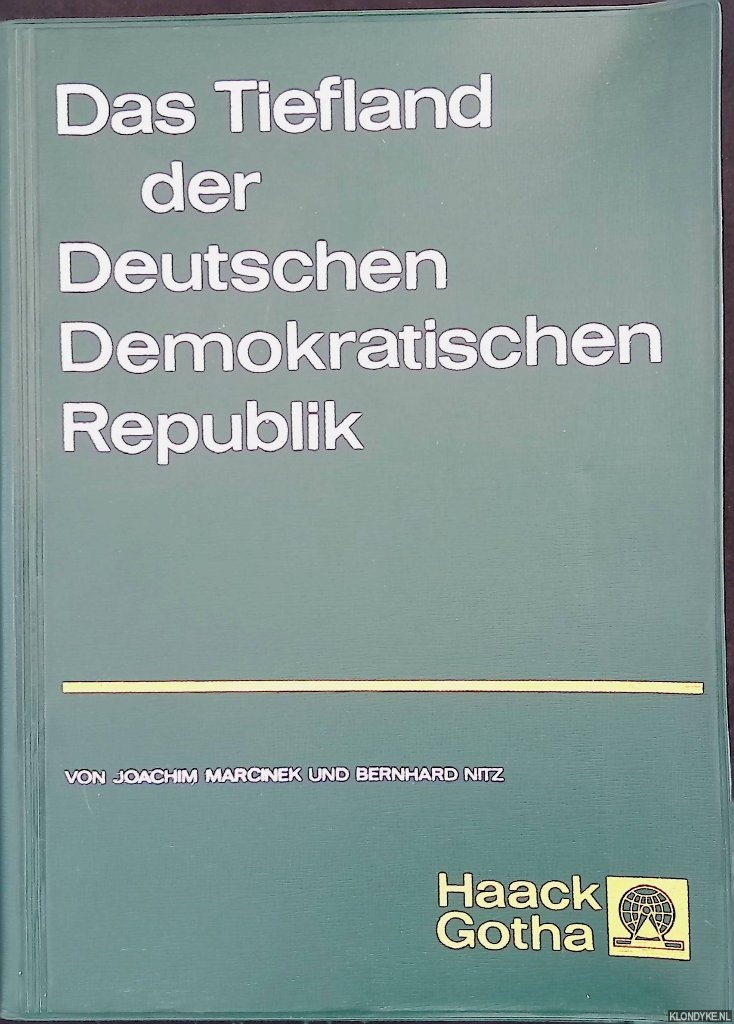 Marcinek, Joachim & Bernhard Nitz - Das Tiefland der Deutschen Demokratischen Republik: Leitlinien seiner Oberflchengestaltung