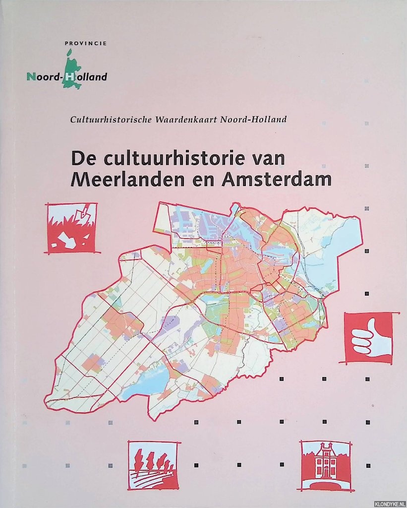 Haartsen, Adriaan & Corrie ten Oever- van Dijk - De Cultuurhistorie van Meerlanden en Amsterdam. De cultuurhistorische Waardenkaart Noord Holland