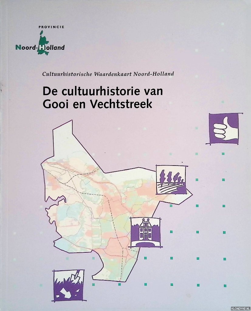 Haartsen, Adriaan & Corrie ten Oever- van Dijk - De Cultuurhistorie van Gooi en Vechtstreek. De cultuurhistorische Waardenkaart Noord Holland