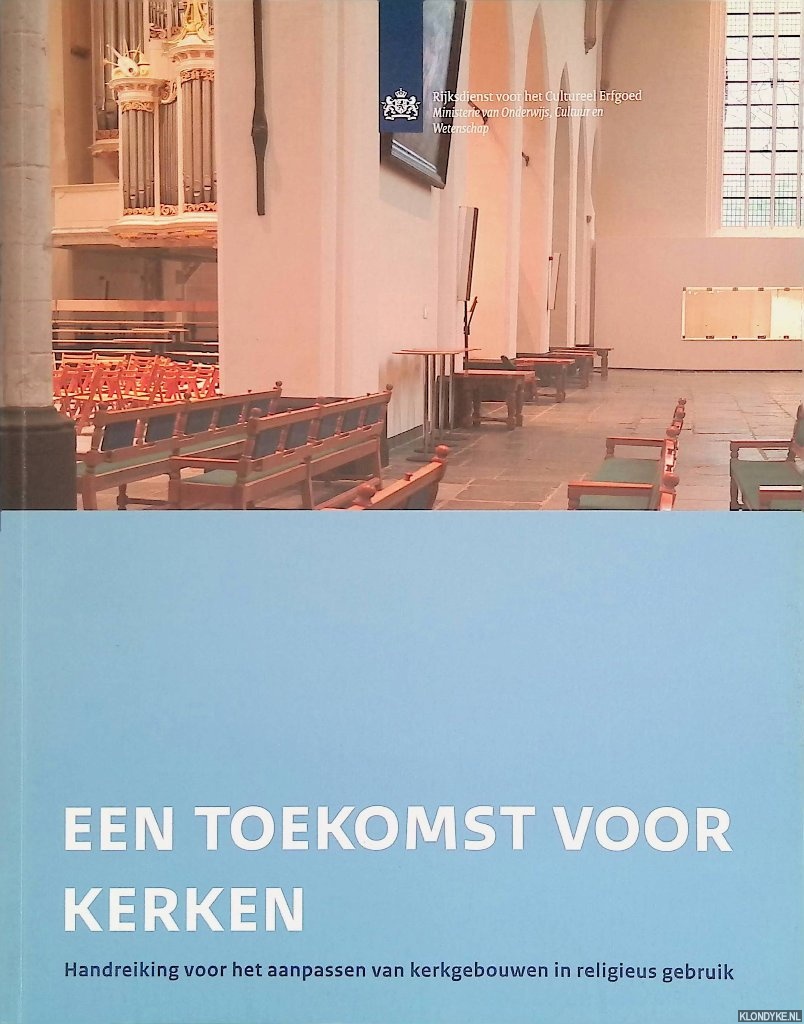 Veen, Cees van 't (voorwoord) - Een toekomst voor kerken. Handreiking voor het aanpassen van kerkgebouwen in religieus gebruik