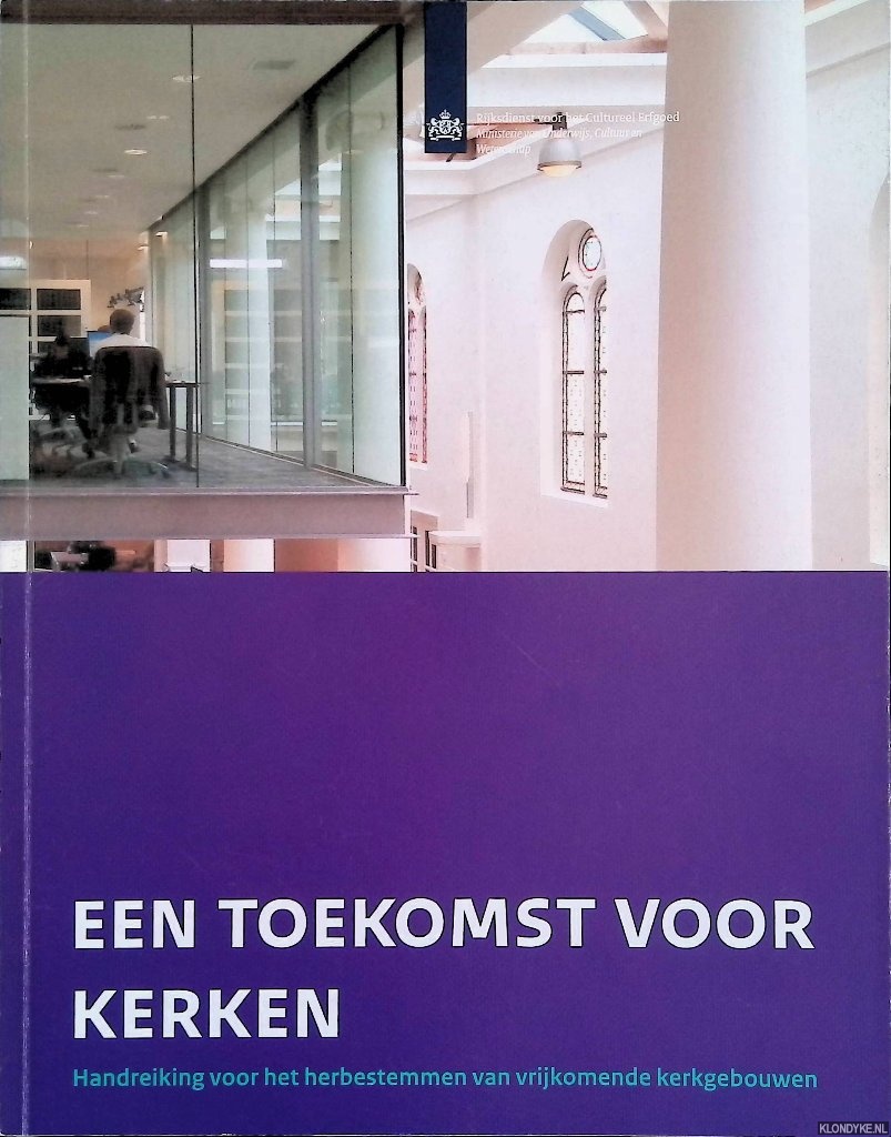 Veen, Cees van 't (voorwoord) - Een toekomst voor kerken. Handreiking voor het herbestemmen van vrijkomende kerkgebouwen
