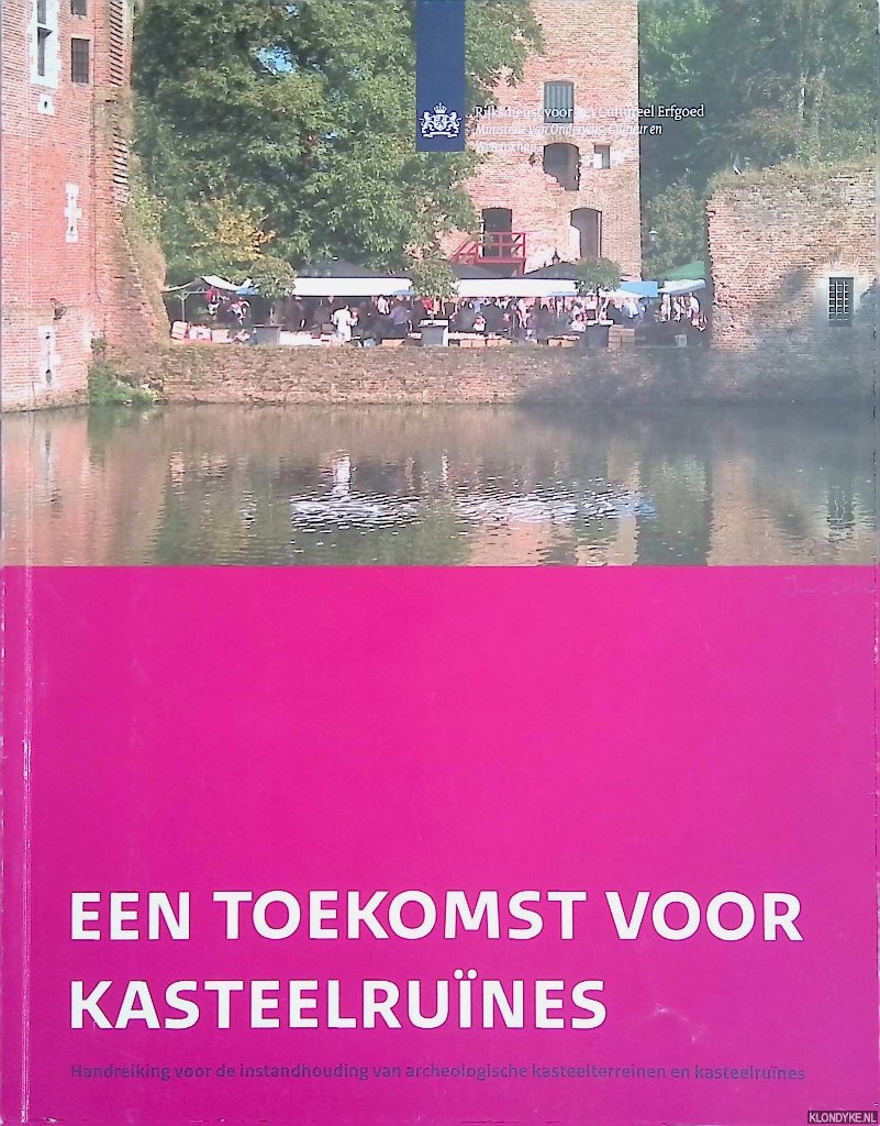 Veen, Cees van 't (voorwoord) - Een toekomst voor kasteelrunes. Handreiking voor de instandhouding van archeologische kasteelterreinen en kasteelrunes