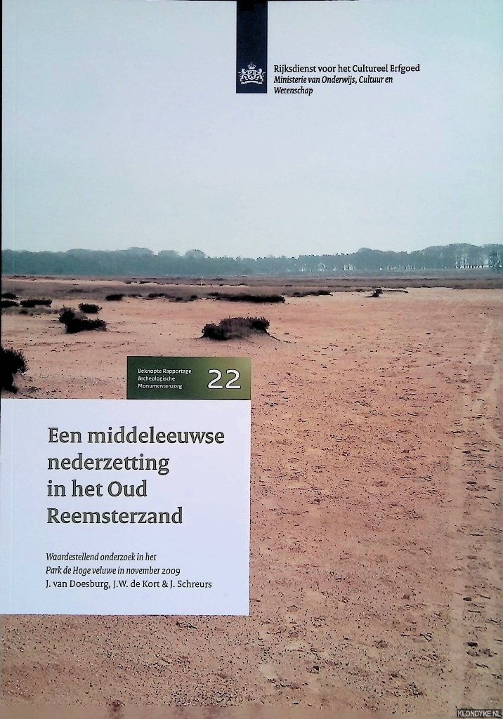 Doesburg, J. van - e.a. - Een middeleeuwse nederzetting in het Oud Reemsterzand. Waardestellend onderzoek in het Park de Hoge Veluwe in november 2009