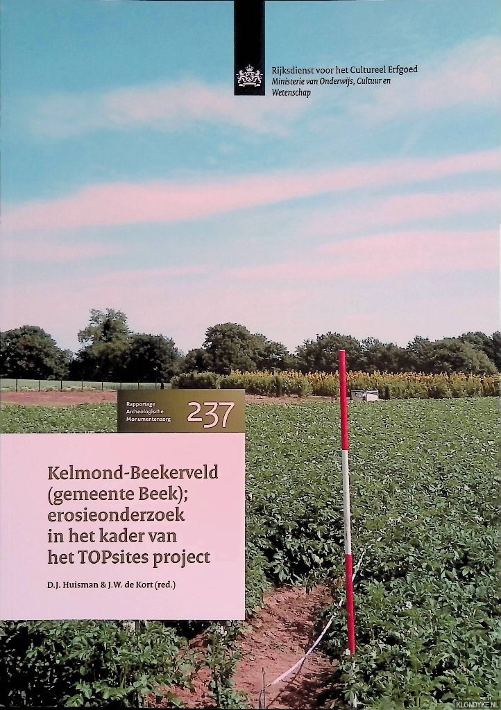 Huisman, D.J. & J.W. de Kort (redactie) - Kelmond-Beekerveld (gemeente Beek); erosieonderzoek in het kader van het TOPsites project